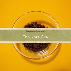The Jazz Art by Premium Moment album reviews, ratings, credits