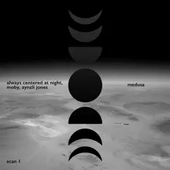 Medusa - EP by Always centered at night, Moby & Aynzli Jones album reviews, ratings, credits