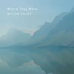 Where They Were - Single by Willow Valley album reviews, ratings, credits