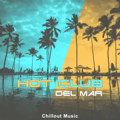 Hot Club del Mar: Chillout Music - Sensual Sounds, Red Café Lounge, Ibiza Night Beach Party, Summer Beats by Dj Vibes EDM album reviews, ratings, credits