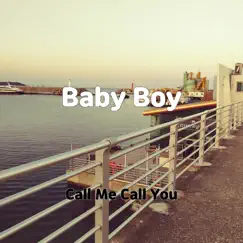 Baby Boy - Single by Call Me Call You album reviews, ratings, credits