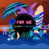 For Me - Single (feat. DEBI DOLLAZ) - Single album lyrics, reviews, download