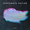 Synthwave Nation (Nostalgic Groove) album lyrics, reviews, download