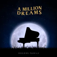 A Million Dreams - Single by Rogers Family album reviews, ratings, credits