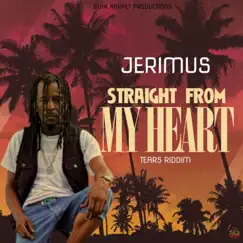 Straight from My Heart (Tears Riddim) - Single by Jerimus album reviews, ratings, credits