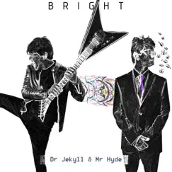 Dr Jekyll & Mr Hyde - Single by Bright album reviews, ratings, credits