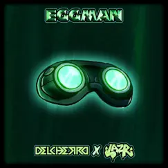 Eggman - Single by Laz-R & Delcherro album reviews, ratings, credits