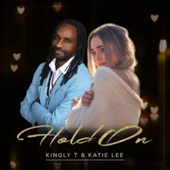 Hold On - Single by Kingly T & Katie Lee album reviews, ratings, credits