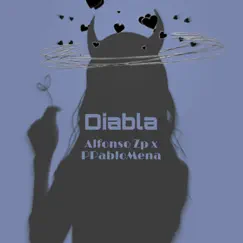 Diabla - Single by Alfonso Zp & ppablomena album reviews, ratings, credits