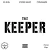 That Keeper (feat. Big $$ RJ & ItzMuhummad) [Instrumental] song lyrics
