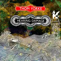Hearing Damage - Single by Thom Yorke album reviews, ratings, credits