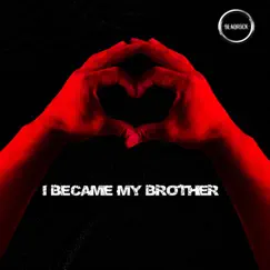 I Became My Brother - Single by Blaqrock album reviews, ratings, credits