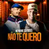 Não Te Quero - Single album lyrics, reviews, download