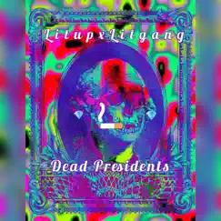 Dead Presidents - Single by LitupxLitgang album reviews, ratings, credits