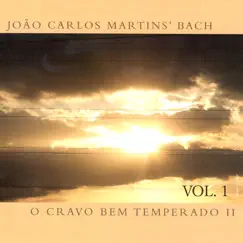 João Carlos Martins' Bach - O Cravo Bem Temperado, Vol. 1 by João Carlos Martins album reviews, ratings, credits