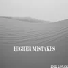 Higher Mistakes - Single album lyrics, reviews, download