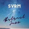 Abstract Jazz - Single album lyrics, reviews, download