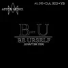 B-U (Be Urself: Chapter Ten) [feat. NI, D.A. Kid & Yb] - Single album lyrics, reviews, download