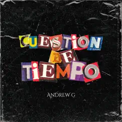 Cuestión de Tiempo - Single by Andrew G album reviews, ratings, credits
