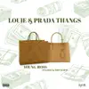Louie & Prada Thangs (feat. Leezy & Too Crafty) - Single album lyrics, reviews, download