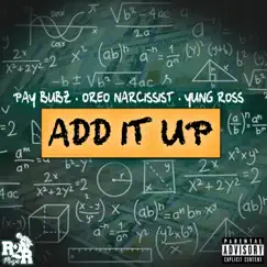 Add It Up (feat. Oreo Narcissist & Yung Ross) Song Lyrics
