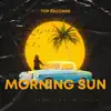 Morning Sun (Radio Edit) - Single album lyrics, reviews, download