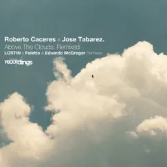 Above the Clouds: Remixed - Single by Jose Tabarez & Roberto Caceres album reviews, ratings, credits