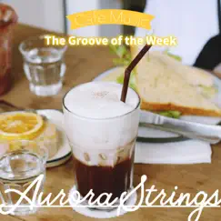 The Groove of the Week by Aurora Strings album reviews, ratings, credits