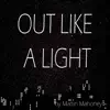 Out Like a Light - Single album lyrics, reviews, download