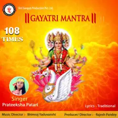 Gaytri Mantra - Single by Prateeksha Patari album reviews, ratings, credits