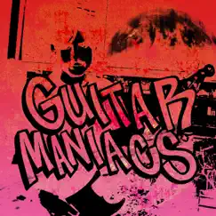 Guitar Maniacs - Single by Eliot Lipp album reviews, ratings, credits