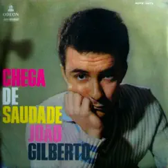 Chega de Saudade (Ultimate Mix) by João Gilberto album reviews, ratings, credits