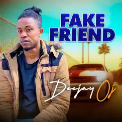 Fake Friend - Single by Deejay OJ album reviews, ratings, credits