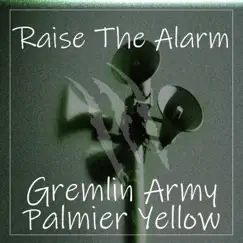 Raise the Alarm (feat. Palmier Yellow) - Single by Gremlin Army album reviews, ratings, credits