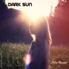 Dark Sun - Single album lyrics, reviews, download