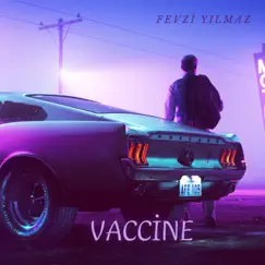 Vaccine - Single by Fevzi Yilmaz album reviews, ratings, credits