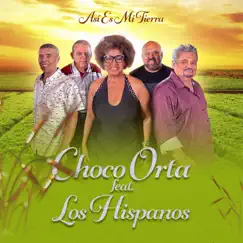 Así Es Mi Tierra (feat. Los Hispanos) - Single by Choco Orta album reviews, ratings, credits