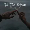 To the Moon - Single album lyrics, reviews, download