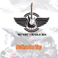 Rutina De Tap - Single by The Music Makers album reviews, ratings, credits