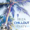 Ibiza Chillout Party: Tantric Music and Sensual Lounge, Summer Relax, Holiday Fun, Sexy Girls, Poolside Bar Sensation 2017 album lyrics, reviews, download