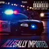 Illegally Imported - Single album lyrics, reviews, download
