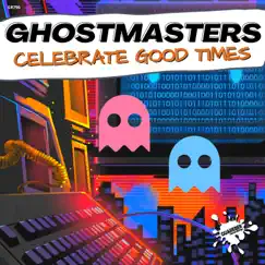 Celebrate Good Times - Single by GhostMasters album reviews, ratings, credits
