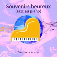 Souvenirs heureux (Jazz au piano) by Camille Paradis album reviews, ratings, credits
