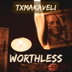 Worthless - Single by TxMakaveli album reviews, ratings, credits