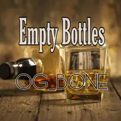 Empty Bottles - Single by OG_BONE album reviews, ratings, credits