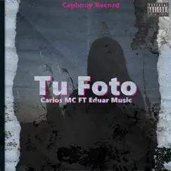 Tu Foto (feat. Eduar music) - Single by Carlos.m.c album reviews, ratings, credits