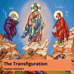 The Transfiguration - Single by Stephen DeCesare album reviews, ratings, credits