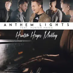 Hunter Hayes Medley: Wanted / I Want Crazy / Rescue (feat. Hunter Hayes) - Single by Anthem Lights album reviews, ratings, credits