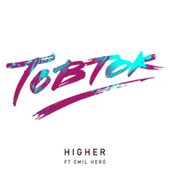 Higher (Remixes) - EP by Tobtok album reviews, ratings, credits