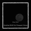 Healing Bgm for Pleasant Sleep album lyrics, reviews, download